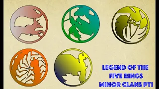 Legend of the Five Rings: The Minor Clans pt 1