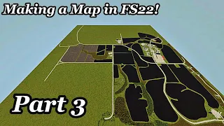 Making a map in FS22, Part 3 | FS22 Timelapse