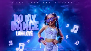 DO MY DANCE Official Music Video By: Lani Love