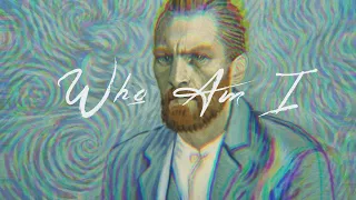 Loving Vincent || Who Am I