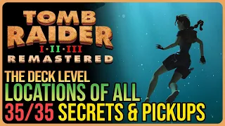 The Deck – All Secrets & Pickups - Tomb Raider 2 Remastered