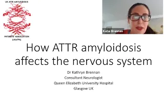 How ATTR Amyloidosis Affects the Nervous System by DR Kathryn Brennan