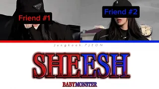 Sheesh ~ BABYMONSTER |Two Friends Karaoke