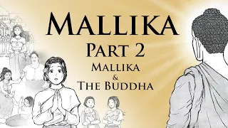 Mallikā and the Buddha | Mallikā (Part 2) | Animated Buddhist Stories