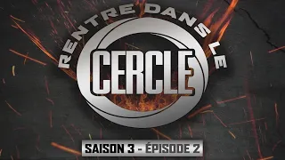 Rentre dans le Cercle Saison #3 / Épisode 2 (Sniper, Kanoé, Seth Gueko x Stos...)