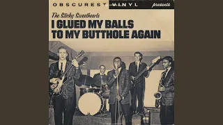 I Glued My Balls To My Butthole Again