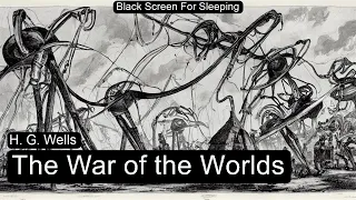 The War of the Worlds  by H. G. Wells  Black Screen For Sleeping