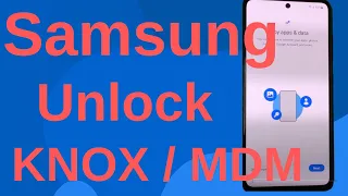 Remove KNOX/MDM On Any Samsung Android