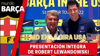 La presentación  de Robert Lewandowski como jugador del Barça de manera íntegra