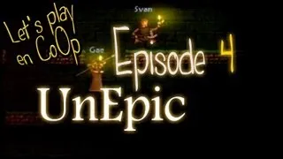 UnEpic - FR CoOp Let's Play - Episode 4 [MoiCoopToi]