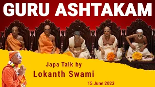 JapaTalk || Guru Ashtakam || H.H. Lokanath Swami || 15 June 2023