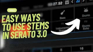 3 Easy Ways To Use Stems In Serato DJ 3.0 TODAY!!!