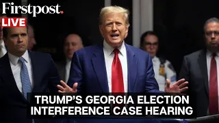 LIVE: Donald Trump Seeks to Dismiss Georgia Election Subversion Case Claiming Free Speech