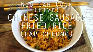 Woo Can Cook (live) | Chinese Sausage "Lap Cheong" Fried Rice, AMA!