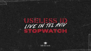 Useless ID - 'Live In Tel Aviv' - "Stopwatch"