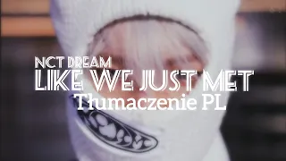 NCT DREAM 'Like we just met' || Polskie tłumaczenie PL ||