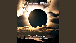 Loneliness (Version Remix JMX)