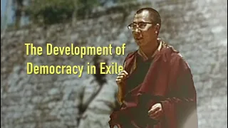 Democracy: A gift from His Holiness the Dalai Lama to the Tibetan People