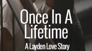 Layden Once in a Lifetime Wattpad Fanfiction