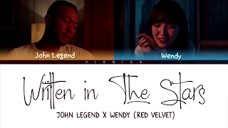 John Legend X Wendy (Red Velvet) 'Written in The Stars' Lyrics/가사 | by VIANICA