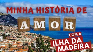 Muita EMOÇÃO - MINHA HISTÓRIA DE AMOR❤️com a ILHA DA MADEIRA