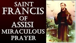 SAINT FRANCIS OF ASSISI MIRACULOUS PRAYERS