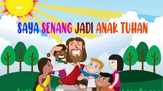 SAYA SENANG JADI ANAK TUHAN - LAGU ANAK LUCU