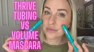 THRIVE TUBING VS VOLUME MASCARA