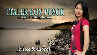 Italek Kon Pusok (w/ guitar chords/English Subtitles) by Margaret Locano