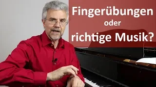 Finger-Übungen oder richtige Musik?