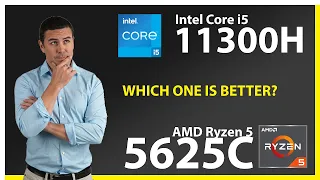 INTEL Core i5 11300H vs AMD Ryzen 5 5625C Technical Comparison