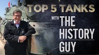 The History Guy | Top 5 Tanks | The Tank Museum