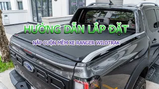 Hướng Dẫn Lắp Đặt Cuộn Mềm Xe Ranger Wildtrak 2024 - Pickup Auto