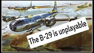 B-29 IS UNPLAYABLE!?