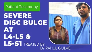 Severe Disc Bulge at L4-L5 and L5-S1 treated by best Chiropractor Dr Rahul Gulve | Patient Testimony