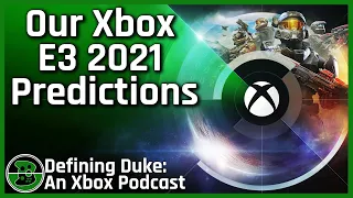 Our Xbox E3 2021 Predictions feat. Lord Cognito | Defining Duke Episode 22