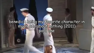 benedick being my favorite character in much ado about nothing (2011) part one