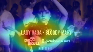 Lady Gaga - Bloody Mary (Dr Skull x Denoiser Bootleg)