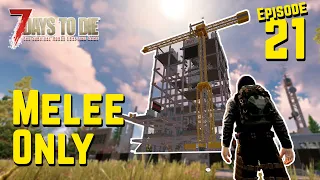 EP 21: MELEE ONLY CHALLENGE... FAIL! | 7 Days to Die | Pixel Wife Series | Alpha 19