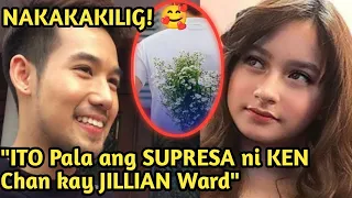 WOW! KEN Chan may MALAKING SUPRESA para kay JILLIAN Ward!