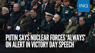 Putin says nuclear forces 'always' on alert in Victory Day speech