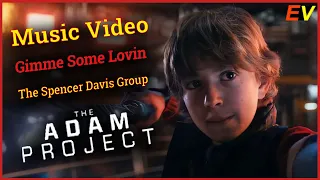 [FMV] The Adam Project | Gimme Some Lovin | The Spencer Davis Group | Music Video