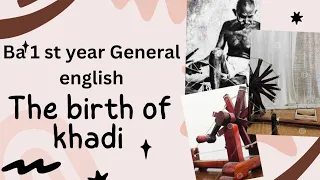 Ba 1 St year General English story The birth of khadi by Mk Gandhi summary by Divya mam