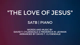 The Love of Jesus | SATB | Piano