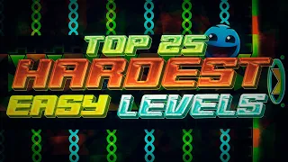 Top 25 Hardest Easy Levels In Geometry Dash