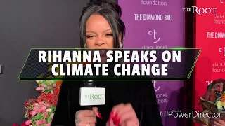 Rihanna talks about climate change