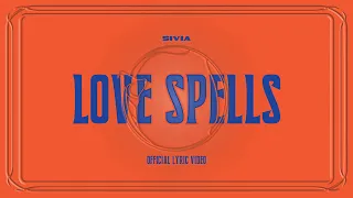 SIVIA - LOVE SPELLS (OFFICIAL LYRIC VIDEO)