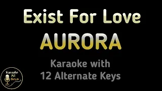 Exist For Love Karaoke - AURORA Instrumental Original Lower Higher Male Key