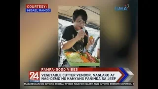 24 Oras: Vegetable cutter vendor, naglako at nag-demo ng kanyang paninda sa jeep