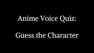 Anime Voice Quiz - Guess the Character || 30 Characters || Easy - Hard